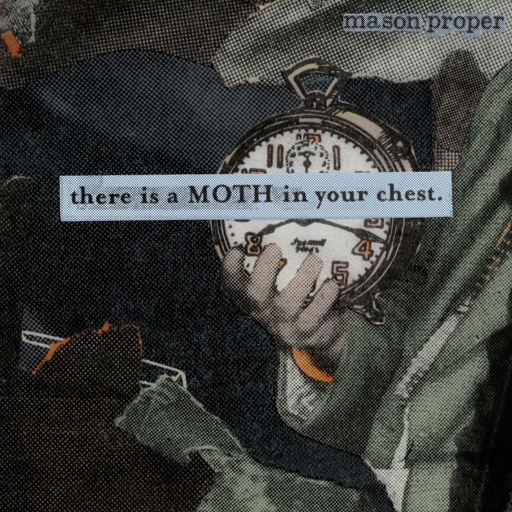 THERE IS A MOTH IN YOUR CHEST